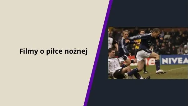 Filmy o piłce nożnej, które trzeba zobaczyć