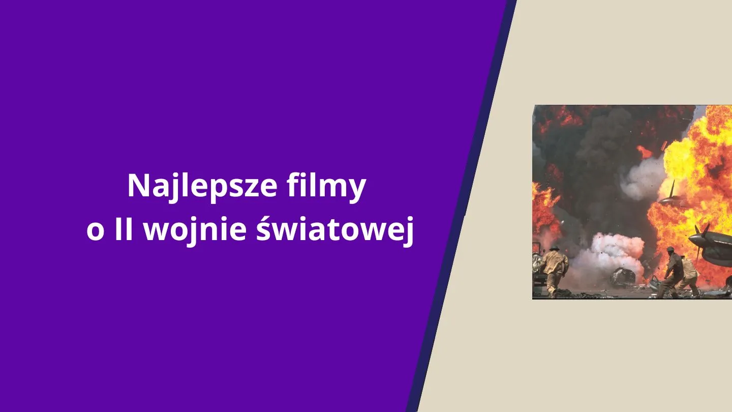 Najlepsze filmy o II wojnie światowej.